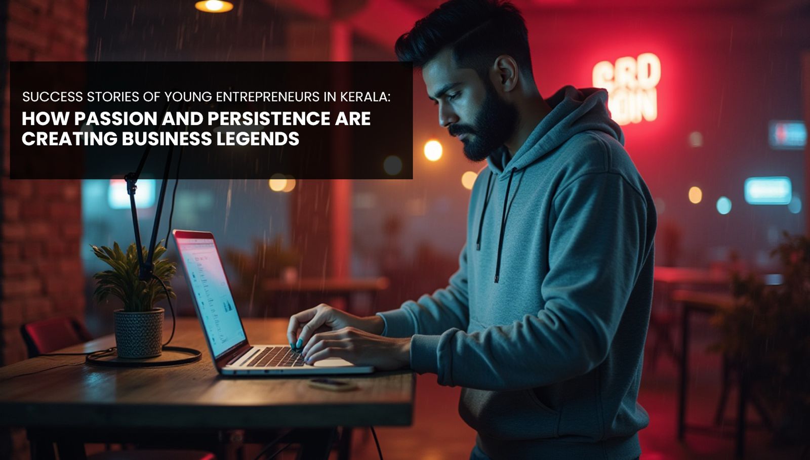 Young entrepreneur building a startup in Kerala